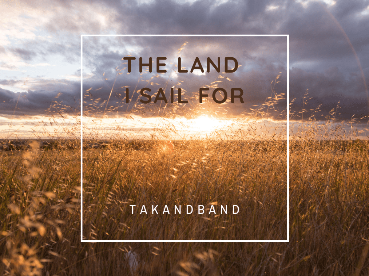 New song: The Land I Sail&nbsp;For