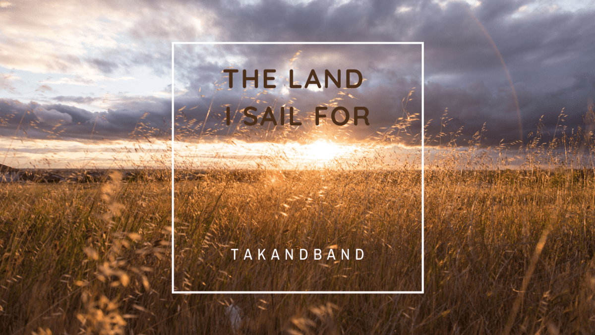 New song: The Land I Sail&nbsp;For