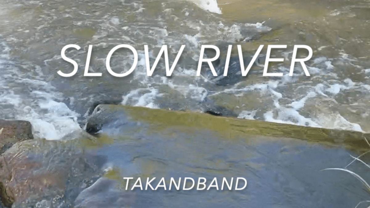 New song: Slow&nbsp;River