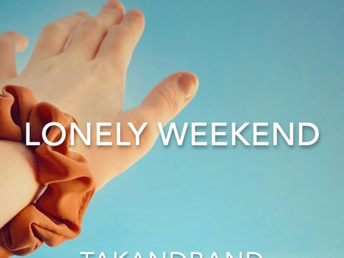 New song: Lonely&nbsp;Weekend